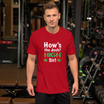 How's the josh? High Sir! Weed - Unisex T-Shirt